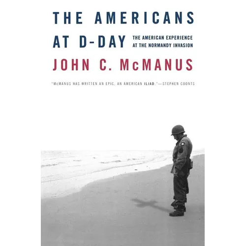 The Americans at D-Day: The American Experience at the Normandy Invasion - Paperback