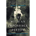 Life with an Impossible Person: A Memoir of Love, Loss, and Transformation