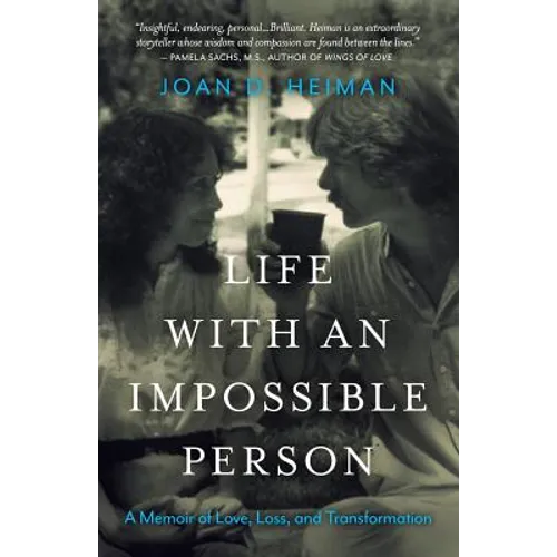 Life with an Impossible Person: A Memoir of Love, Loss, and Transformation - Paperback