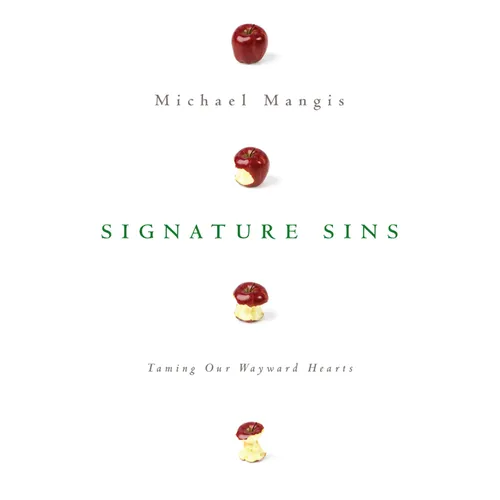 Signature Sins: Taming Our Wayward Hearts - Paperback