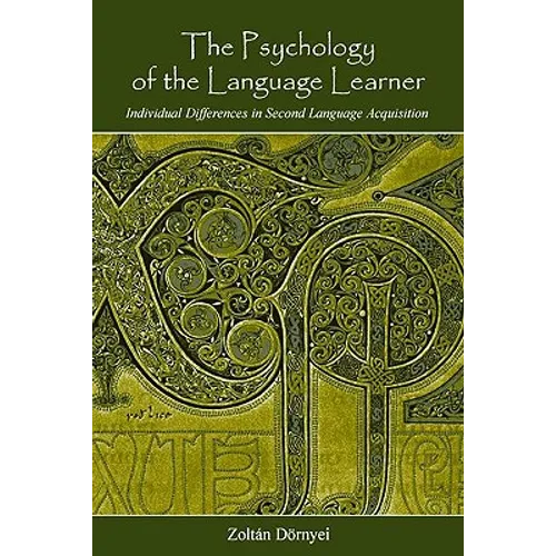 The Psychology of the Language Learner: Individual Differences in Second Language Acquisition - Paperback