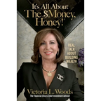 It's All about the $Money, Honey!: Real Talk about Building Wealth - Paperback