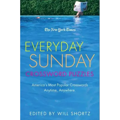 The New York Times Everyday Sunday Crossword Puzzles: America's Most Popular Crosswords Anytime, Anywhere - Paperback