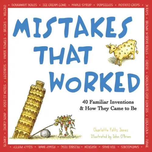 Mistakes That Worked: 40 Familiar Inventions & How They Came to Be - Paperback