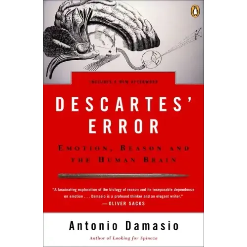 Descartes' Error: Emotion, Reason, and the Human Brain - Paperback