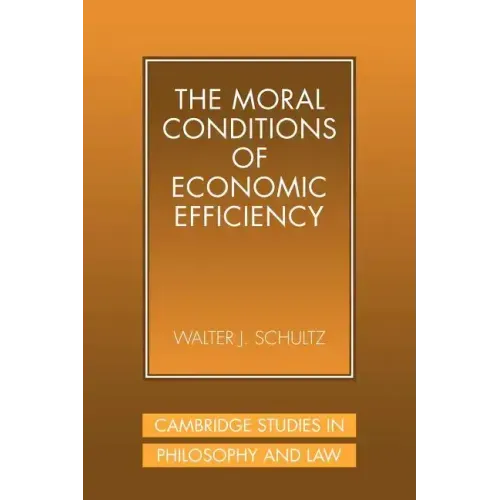 The Moral Conditions of Economic Efficiency - Paperback