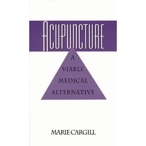 Acupuncture: A Viable Medical Alternative - Paperback