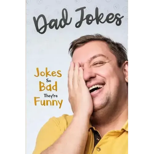 Dad Jokes: Jokes So Bad, They Are Funny - Paperback