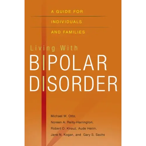 Living with Bipolar Disorder: A Guide for Individuals and Families - Paperback