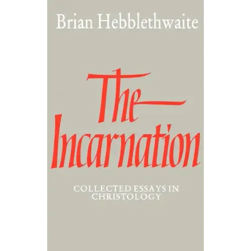 The Incarnation: Collected Essays in Christology - Paperback