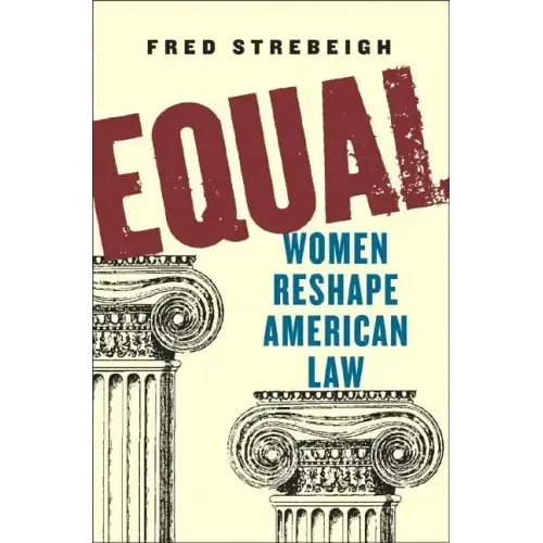 Equal: Women Reshape American Law - Hardcover
