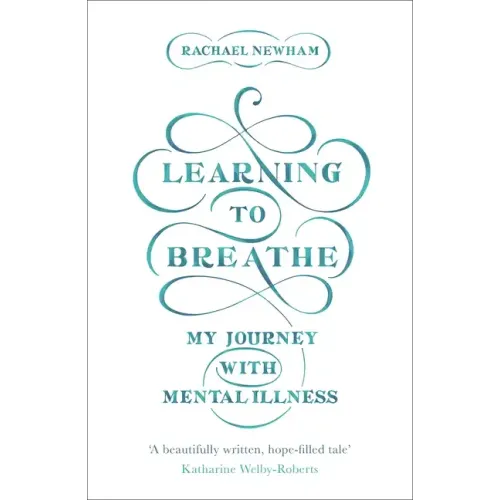 Learning to Breathe: My Journey with Mental Illness - Paperback