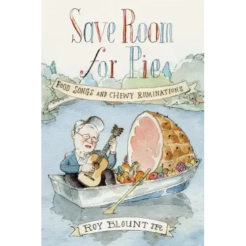 Save Room for Pie: Food Songs and Chewy Ruminations - Paperback