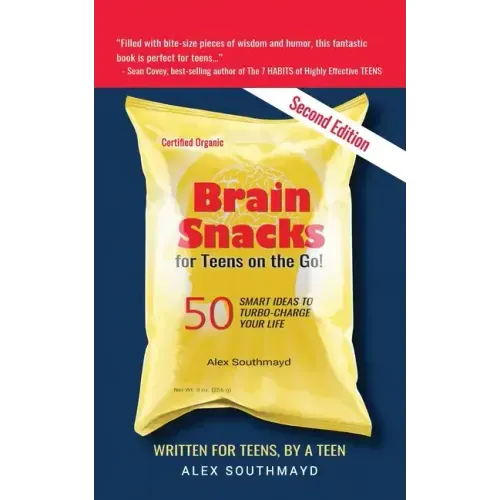 Brain Snacks for Teens on the Go! Second Edition: 50 Smart Ideas To Turbo-Charge Your Life - Paperback