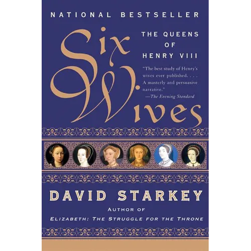 Six Wives: The Queens of Henry VIII - Paperback