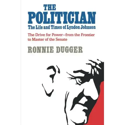 The Politician: The Life and Times of Lyndon Johnson - Paperback