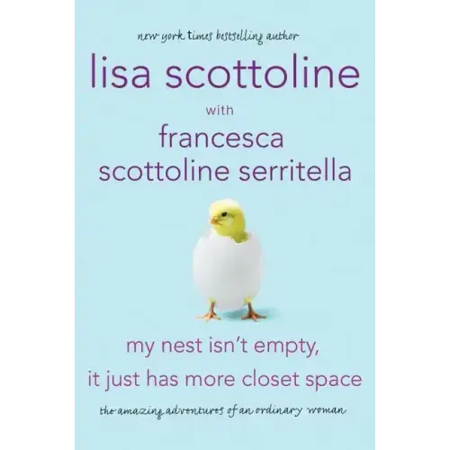 My Nest Isn't Empty, It Just Has More Closet Space: The Amazing Adventures of an Ordinary Woman - Paperback