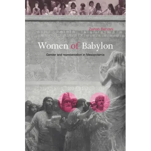 Women of Babylon: Gender and Representation in Mesopotamia - Paperback
