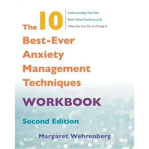 The 10 Best-Ever Anxiety Management Techniques Workbook - Paperback