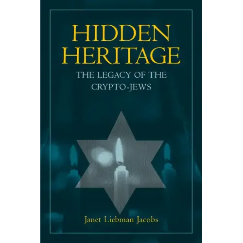 Hidden Heritage: The Legacy of the Crypto-Jews - Paperback