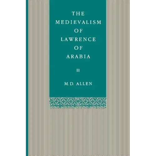 The Medievalism of Lawrence of Arabia - Paperback