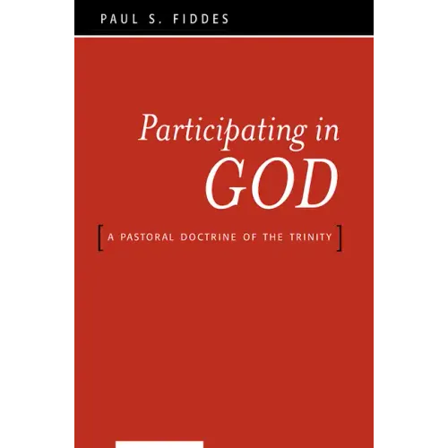 Participating in God: A Pastoral Doctrine of the Trinity - Paperback
