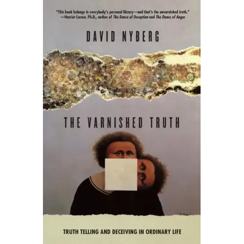 The Varnished Truth: Truth Telling and Deceiving in Ordinary Life - Paperback