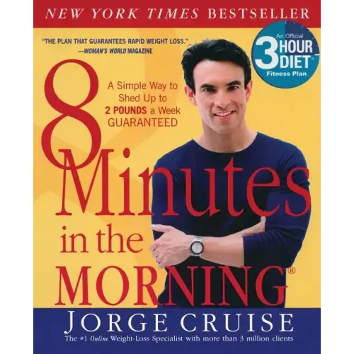 8 Minutes in the Morning(r): A Simple Way to Shed Up to 2 Pounds a Week Guaranteed - Paperback