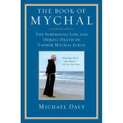 The Book of Mychal: The Surprising Life and Heroic Death of Father Mychal Judge - Paperback