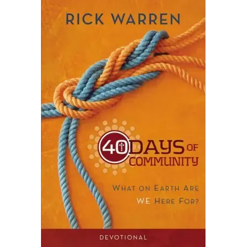 40 Days of Community Devotional: What on Earth Are We Here For? - Paperback