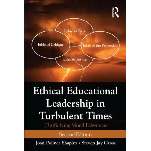 Ethical Educational Leadership in Turbulent Times: (Re) Solving Moral Dilemmas - Paperback