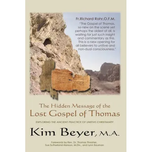 The Hidden Message of the Lost Gospel of Thomas: Exploring the Ancient Practice of Unitive Christianity - Paperback