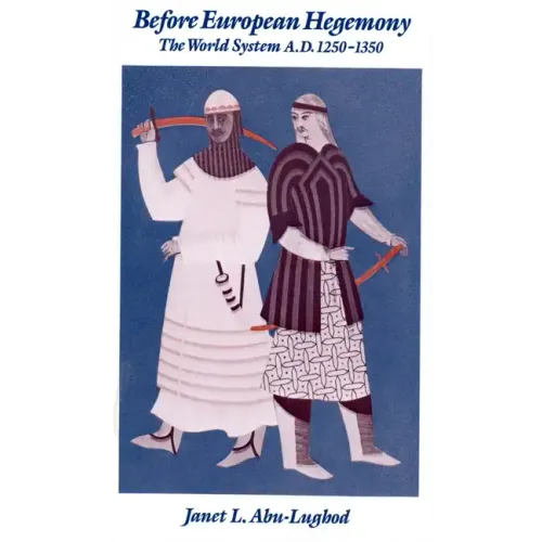 Before European Hegemony: The World System A.D. 1250-1350 - Paperback