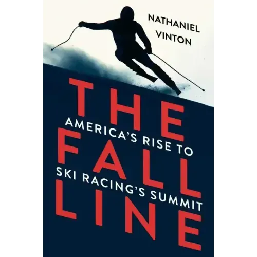 Fall Line: America's Rise to Ski Racing's Summit - Paperback
