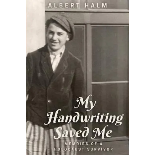 My Handwriting Saved Me: Memoirs of a Holocaust Survivor - Paperback