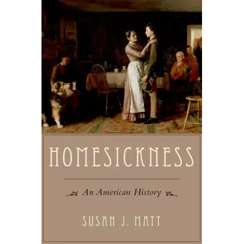 Homesickness: An American History - Paperback