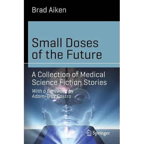 Small Doses of the Future: A Collection of Medical Science Fiction Stories - Paperback