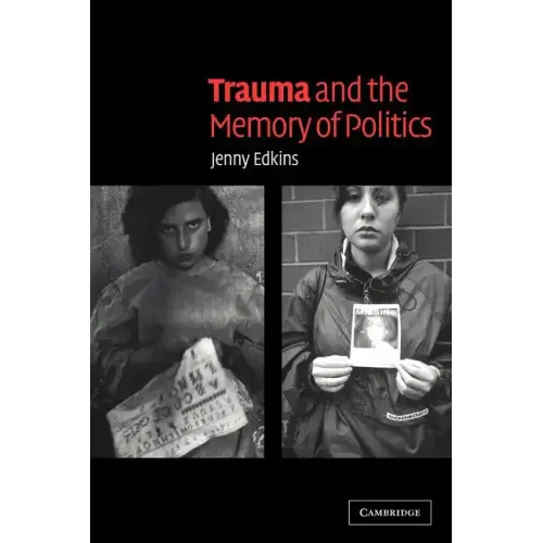 Trauma and the Memory of Politics - Paperback