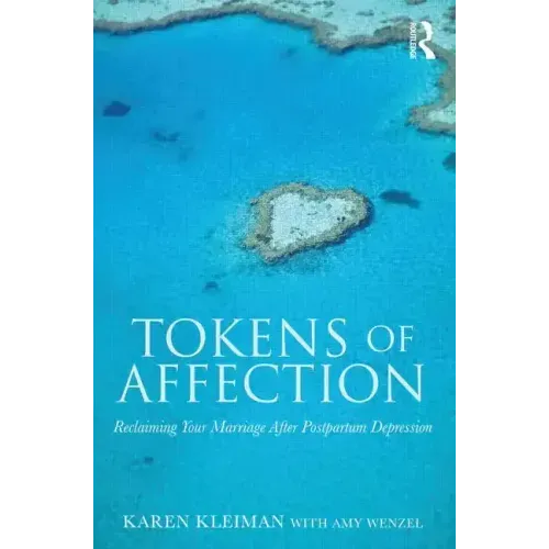 Tokens of Affection: Reclaiming Your Marriage After Postpartum Depression - Paperback