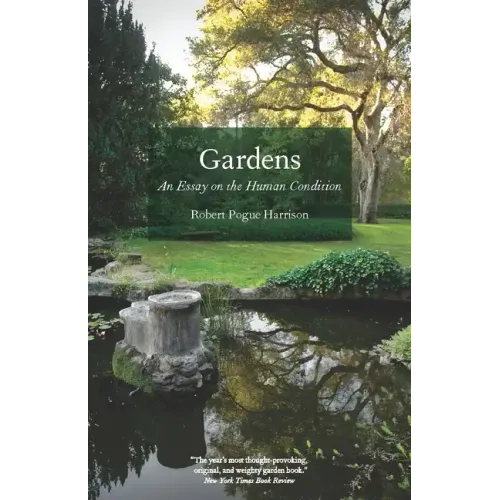 Gardens: An Essay on the Human Condition - Paperback