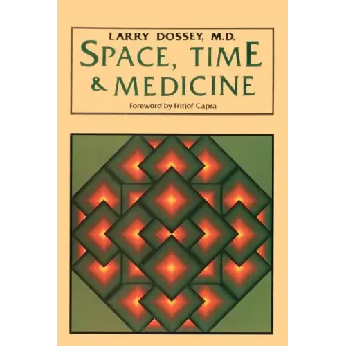 Space, Time, and Medicine: Foreword by Fritjof Capra - Paperback