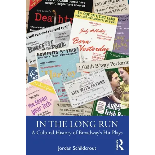 In the Long Run: A Cultural History of Broadway's Hit Plays - Paperback