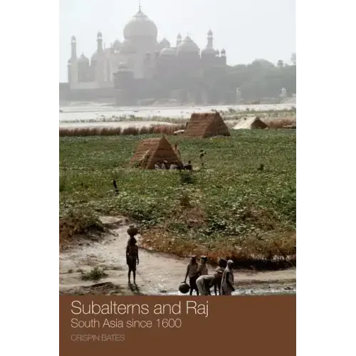 Subalterns and Raj: South Asia Since 1600 - Paperback