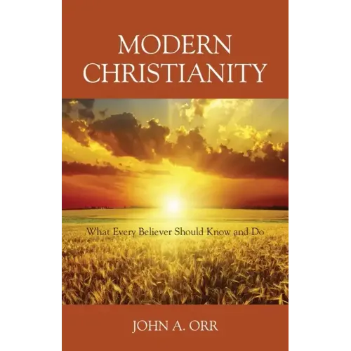 Modern Christianity: What Every Believer Should Know and Do - Paperback