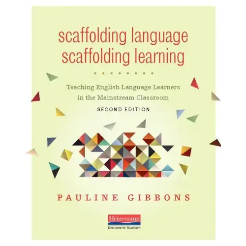 Scaffolding Language, Scaffolding Learning, Second Edition: Teaching English Language Learners in the Mainstream Classroom - Paperback