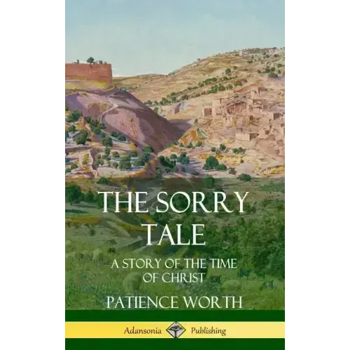 The Sorry Tale: A Story of the Time of Christ (Hardcover) - Hardcover