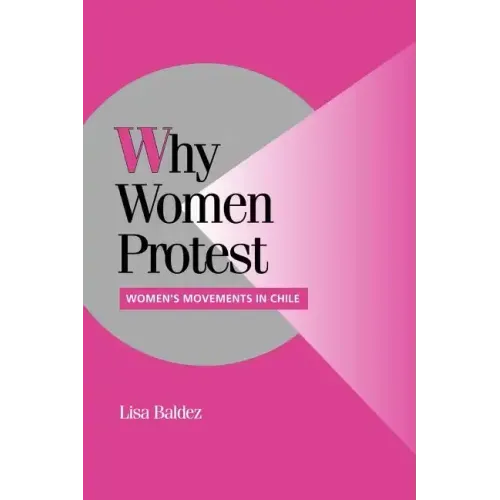 Why Women Protest: Women's Movements in Chile - Paperback
