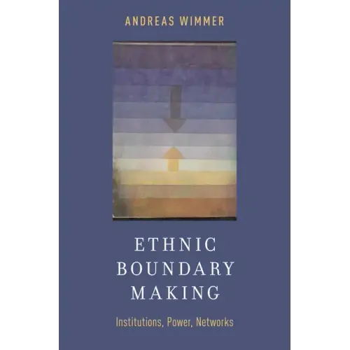 Ethnic Boundary Making: Institutions, Power, Networks - Paperback