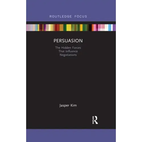 Persuasion: The Hidden Forces That Influence Negotiations - Paperback