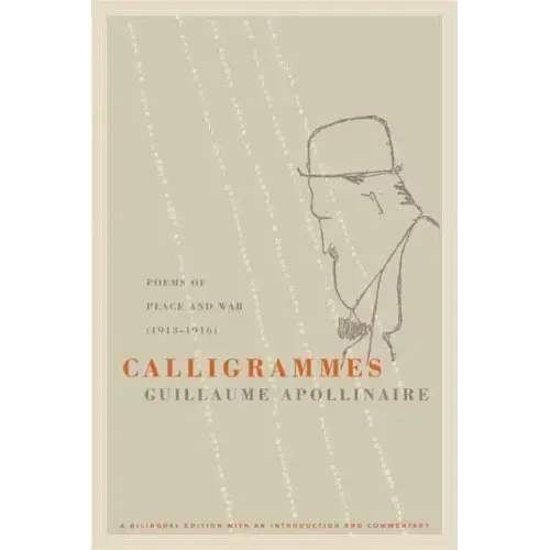Calligrammes: Poems of Peace and War (1913-1916) - Paperback